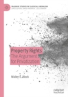 Property Rights : The Argument for Privatization - Book