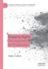 Property Rights : The Argument for Privatization - Book