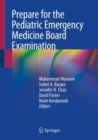 Prepare for the Pediatric Emergency Medicine Board Examination - Book
