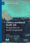 Children and Mental Health Talk : Perspectives on Social Competence - eBook