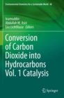 Conversion of Carbon Dioxide into Hydrocarbons Vol. 1 Catalysis - Book