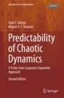 Predictability of Chaotic Dynamics : A Finite-time Lyapunov Exponents Approach - eBook