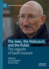 The Jews, the Holocaust, and the Public : The Legacies of David Cesarani - eBook