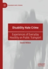 Disability Hate Crime : Experiences of Everyday Hostility on Public Transport - eBook