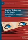 Reading Shakespeare in the Movies : Non-Adaptations and Their Meaning - Book