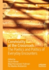 Conviviality at the Crossroads : The Poetics and Politics of Everyday Encounters - eBook