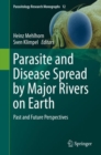 Parasite and Disease Spread by Major Rivers on Earth : Past and Future Perspectives - eBook