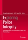 Exploring Police Integrity : Novel Approaches to Police Integrity Theory and Methodology - eBook