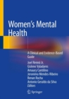 Women's Mental Health : A Clinical and Evidence-Based Guide - Book