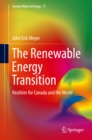 The Renewable Energy Transition : Realities for Canada and the World - eBook