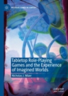 Tabletop Role-Playing Games and the Experience of Imagined Worlds - eBook