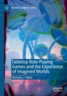 Tabletop Role-Playing Games and the Experience of Imagined Worlds - Book