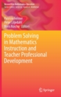 Problem Solving in Mathematics Instruction and Teacher Professional Development - Book
