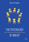 The Psychology of Brexit : From Psychodrama to Behavioural Science - eBook