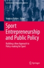 Sport Entrepreneurship and Public Policy : Building a New Approach to Policy-making for Sport - eBook