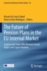 The Future of Pension Plans in the EU Internal Market : Coping with Trade-Offs Between Social Rights and Capital Markets - Book