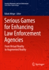 Serious Games for Enhancing Law Enforcement Agencies : From Virtual Reality to Augmented Reality - eBook