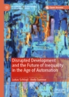 Disrupted Development and the Future of Inequality in the Age of Automation - eBook
