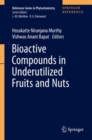 Bioactive Compounds in Underutilized Fruits and Nuts - Book