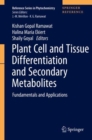 Plant Cell and Tissue Differentiation and Secondary Metabolites : Fundamentals and Applications - eBook