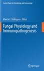 Fungal Physiology and Immunopathogenesis - Book