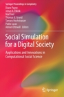 Social Simulation for a Digital Society : Applications and Innovations in Computational Social Science - Book