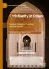 Christianity in Oman : Ibadism, Religious Freedom, and the Church - Book