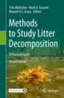 Methods to Study Litter Decomposition : A Practical Guide - Book