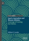 Sports Journalism and Women Athletes : Coverage of Coming Out Stories - eBook