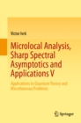 Microlocal Analysis, Sharp Spectral Asymptotics and Applications V : Applications to Quantum Theory and Miscellaneous Problems - eBook