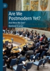 Are We Postmodern Yet? : And Were We Ever? - eBook