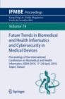 Future Trends in Biomedical and Health Informatics and Cybersecurity in Medical Devices : Proceedings of the International Conference on Biomedical and Health Informatics, ICBHI 2019, 17-20 April 2019 - eBook