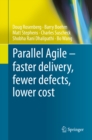 Parallel Agile - faster delivery, fewer defects, lower cost - eBook