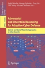 Adversarial and Uncertain Reasoning for Adaptive Cyber Defense : Control- and Game-Theoretic Approaches to Cyber Security - Book