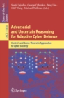 Adversarial and Uncertain Reasoning for Adaptive Cyber Defense : Control- and Game-Theoretic Approaches to Cyber Security - eBook