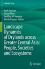 Landscape Dynamics of Drylands across Greater Central Asia: People, Societies and Ecosystems - Book