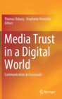 Media Trust in a Digital World : Communication at Crossroads - Book