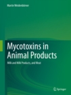 Mycotoxins in Animal Products : Milk and Milk Products, and Meat - eBook