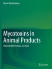Mycotoxins in Animal Products : Milk and Milk Products, and Meat - Book