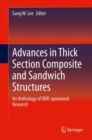 Advances in Thick Section Composite and Sandwich Structures : An Anthology of ONR-sponsored Research - Book