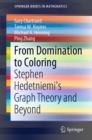 From Domination to Coloring : Stephen Hedetniemi's Graph Theory and Beyond - eBook