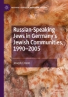 Russian-Speaking Jews in Germany's Jewish Communities, 1990-2005 - eBook
