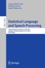 Statistical Language and Speech Processing : 7th International Conference, SLSP 2019, Ljubljana, Slovenia, October 14–16, 2019, Proceedings - Book