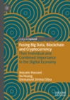 Fusing Big Data, Blockchain and Cryptocurrency : Their Individual and Combined Importance in the Digital Economy - eBook