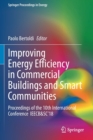 Improving Energy Efficiency in Commercial Buildings and Smart Communities : Proceedings of the 10th International Conference  IEECB&SC’18 - Book