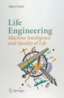 Life Engineering : Machine Intelligence and Quality of Life - eBook