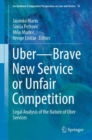 Uber-Brave New Service or Unfair Competition : Legal Analysis of the Nature of Uber Services - eBook