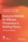 Numerical Methods for Diffusion Phenomena in Building Physics : A Practical Introduction - Book