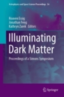 Illuminating Dark Matter : Proceedings of a Simons Symposium - Book