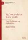 Big Data Analytics in U.S. Courts : Uses, Challenges, and Implications - Book